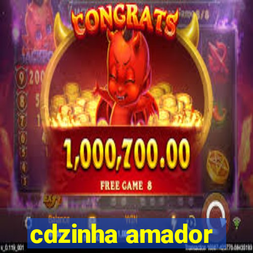 cdzinha amador